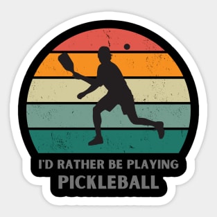 I'd rather be playing Pickleball Sticker